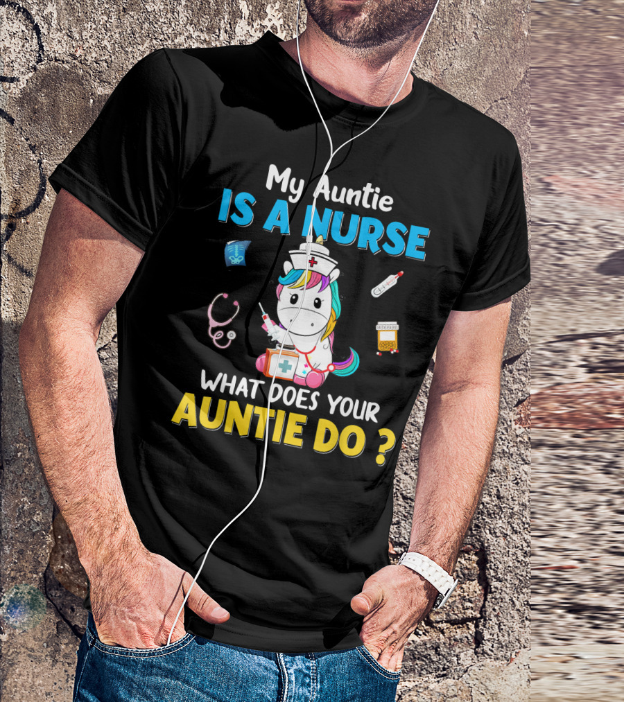 My Auntie Is A Nurse Unicorn What Does Your Auntie Do T-Shirt
