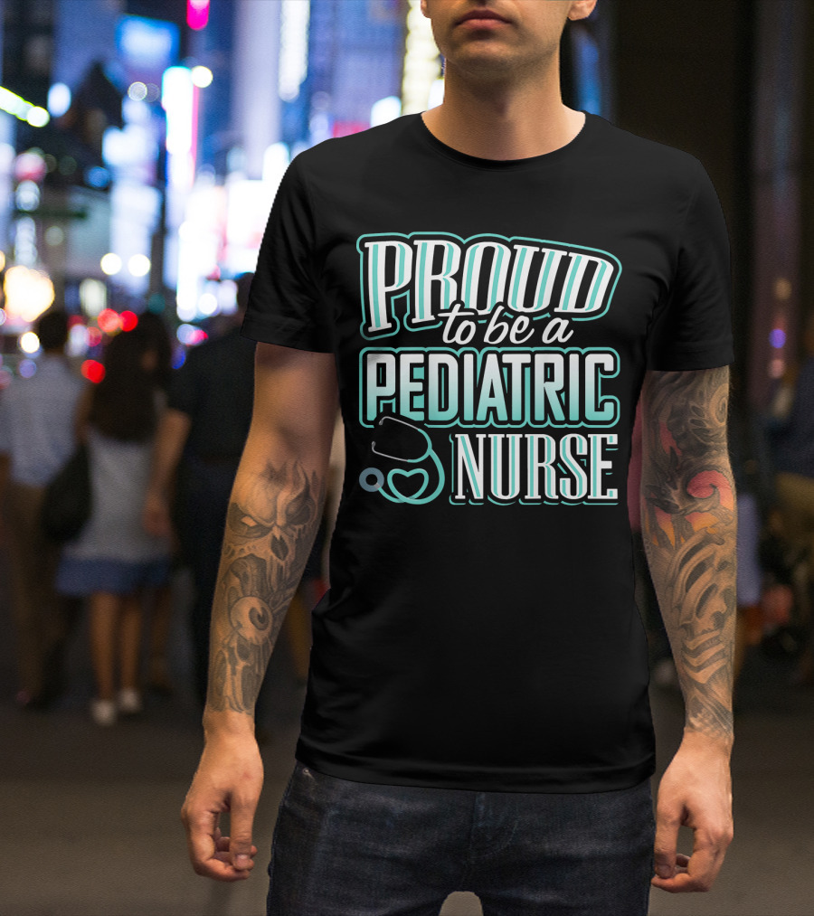 Proud To Be A Pediatric Nurse Nursing PED Stethoscope Heart T-Shirt