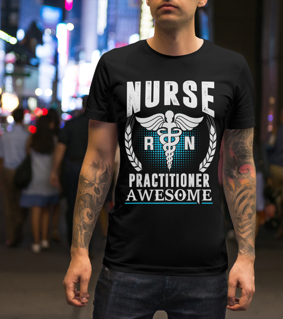 Nurse Practitioner RN Awesome T-Shirt