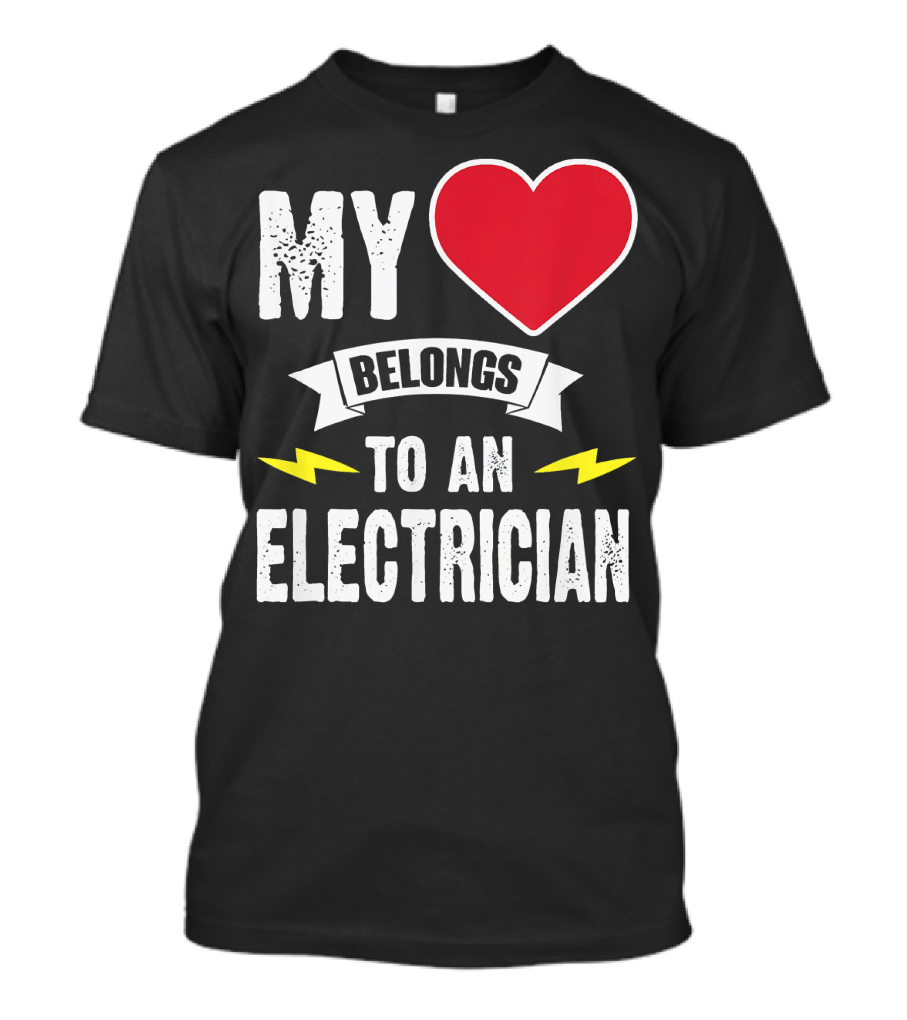 MY Heart Belongs To An Electrician T-Shirt