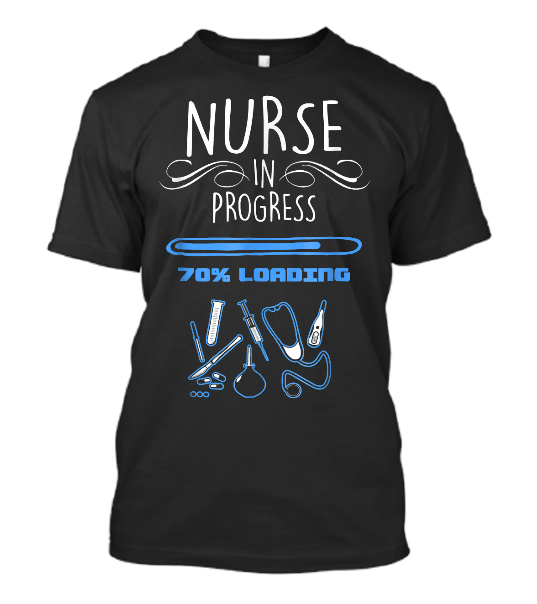 Nurse In Progress 70% Loading Nursing Student Tools T-Shirt