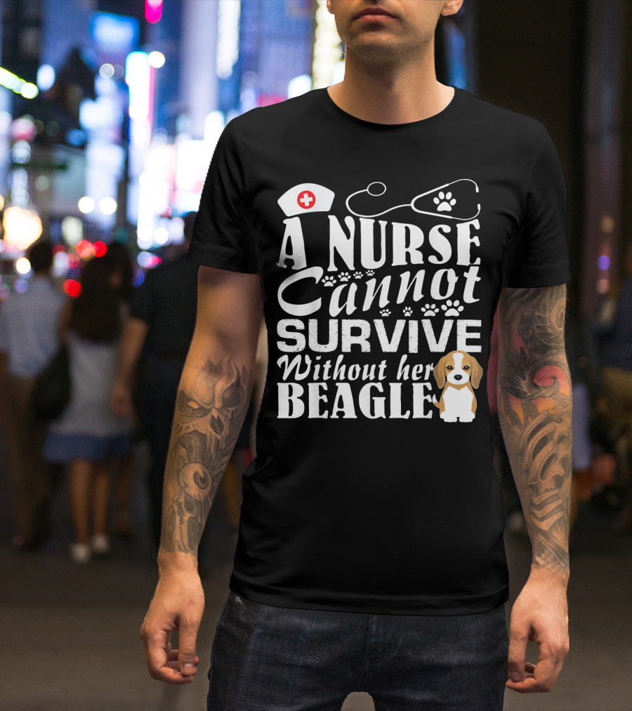 A Nurse Cannot Survive Without Her Beagle T-Shirt