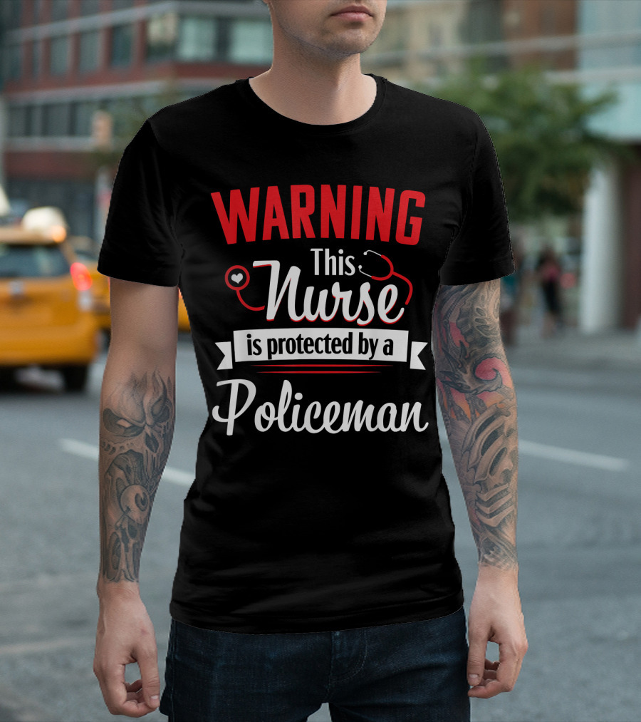 Warning This Nurse is Protected by a Policeman T-Shirt