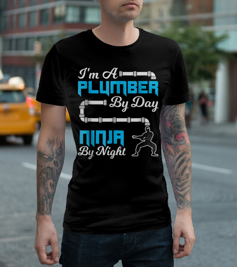 I'm A Plumber By Day Ninja By Night T-Shirt