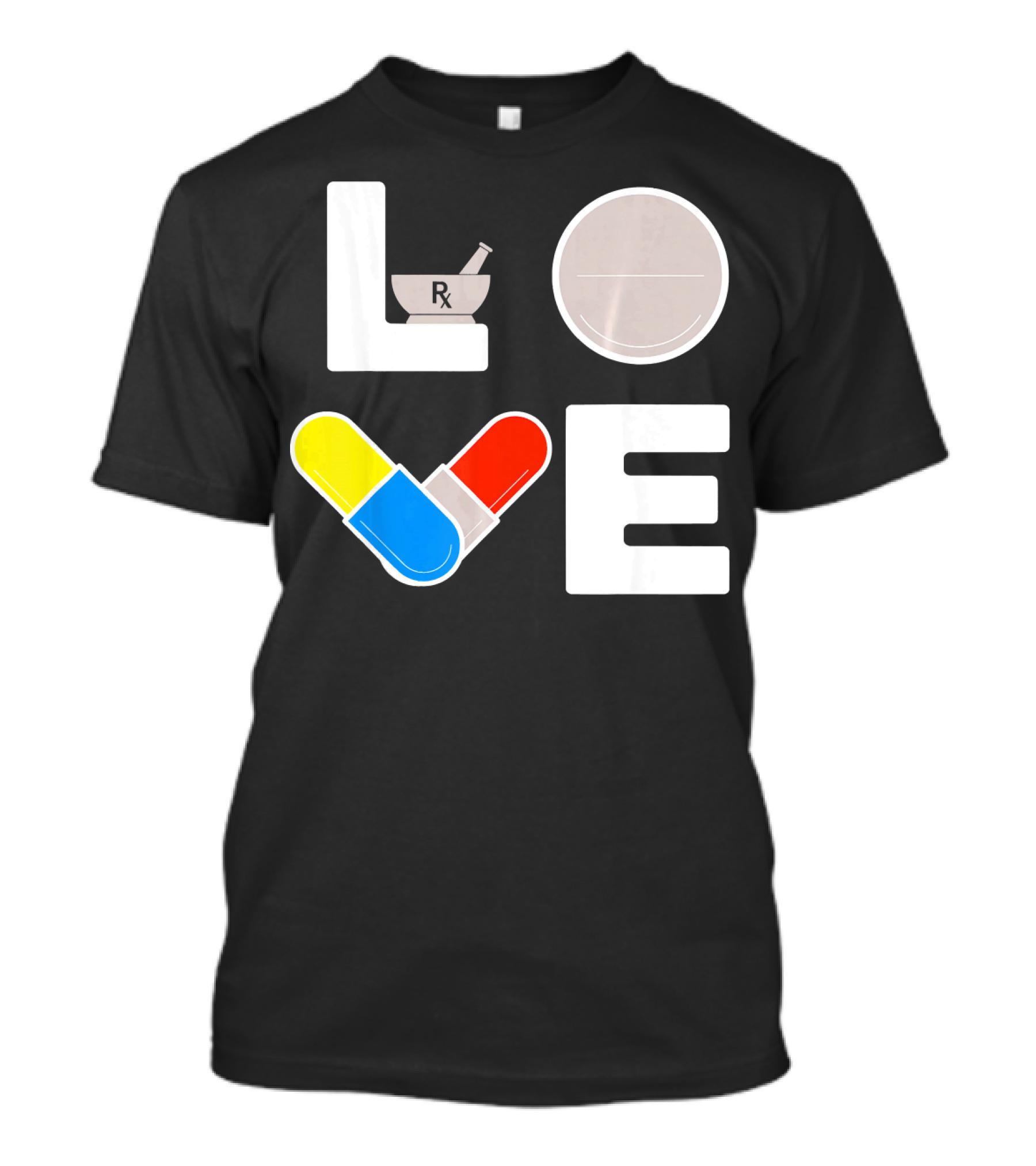LOVE Pharmacist RX Pill T-Shirt
