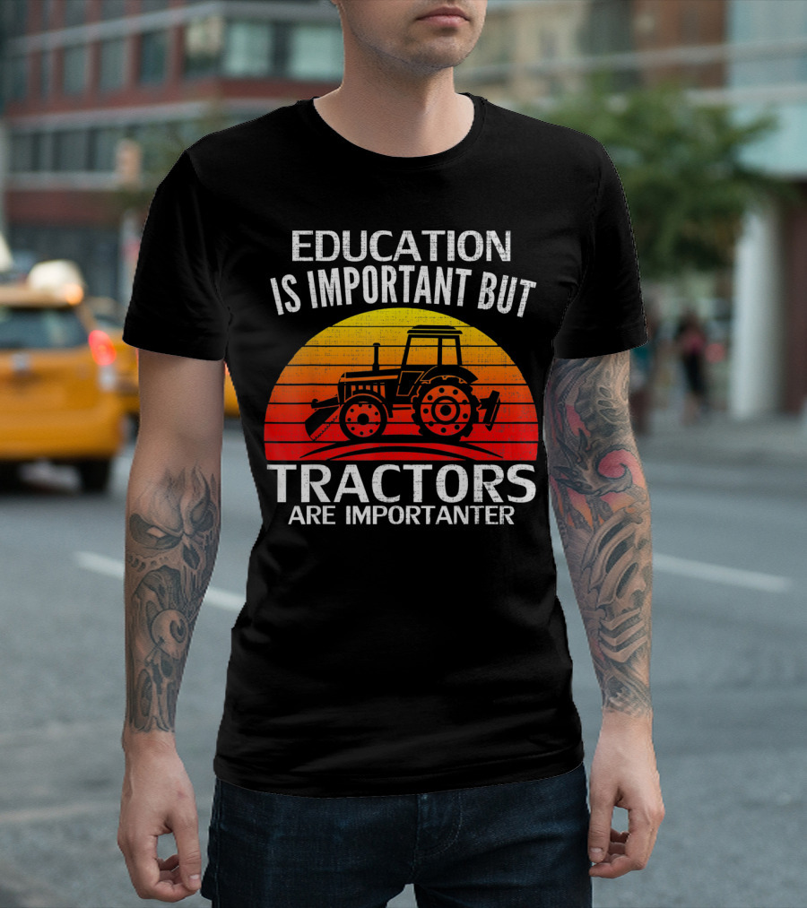 Education Is Important But Tractors Are Importanter Vintage Sunset Tractor T-Shirt
