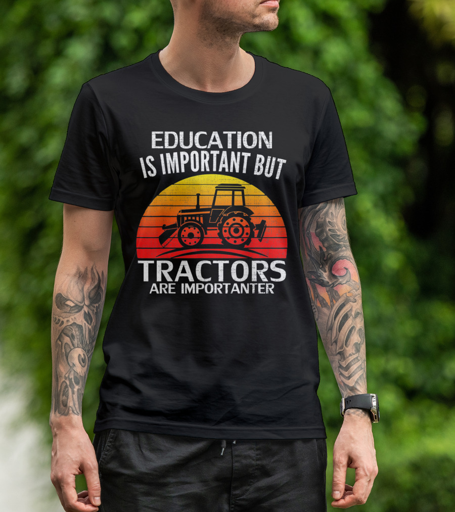 Education Is Important But Tractors Are Importanter Vintage Sunset Tractor T-Shirt