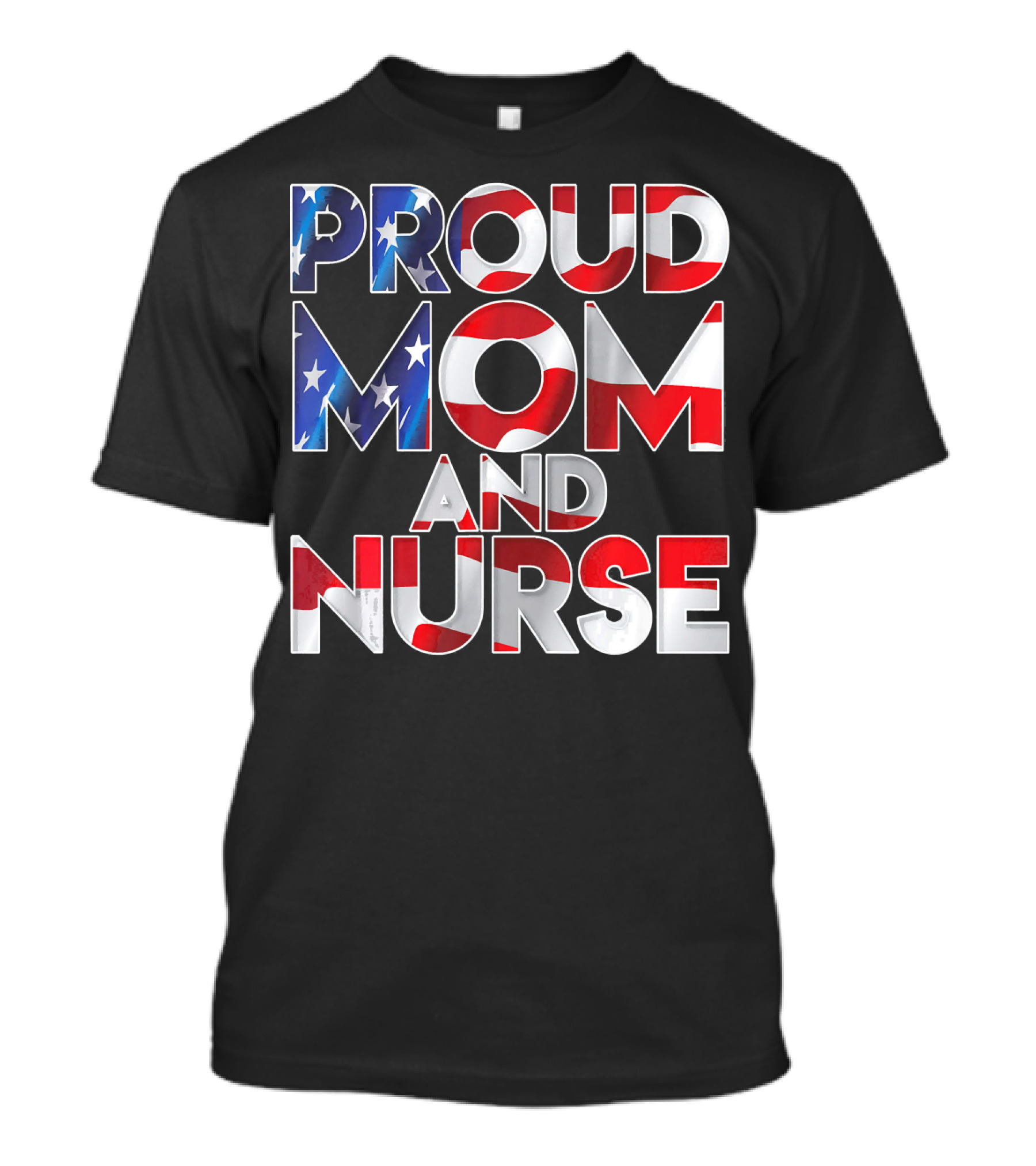 Proud Mom And Nurse USA Flag T-Shirt