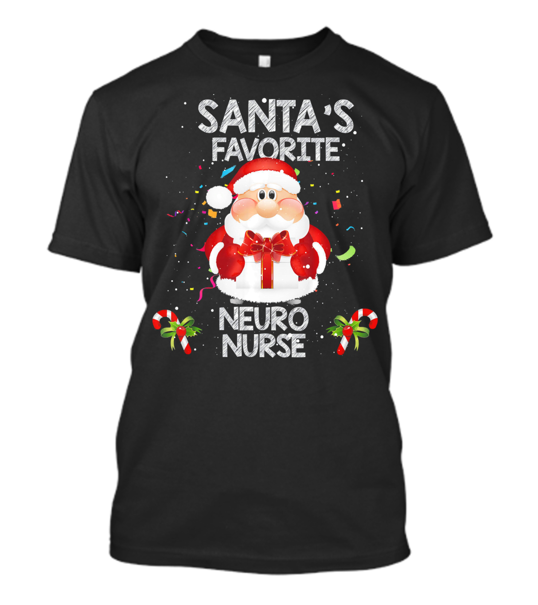 Santa's Favorite Neuro Nurse With Festive Candy Canes And Jolly Santa T-Shirt