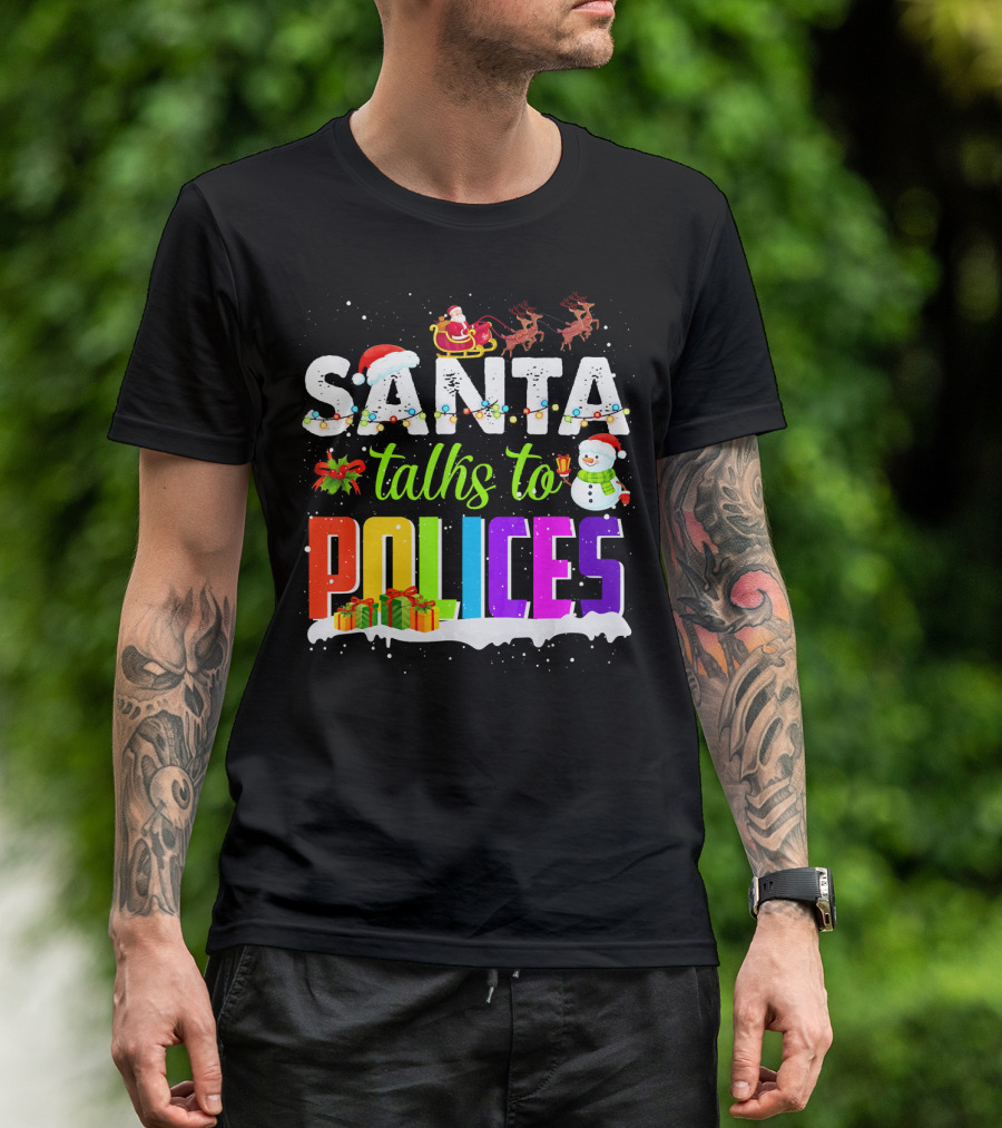 Santa Talks To Polices With Sleigh Reindeer Gifts Snowman And Lights T-Shirt