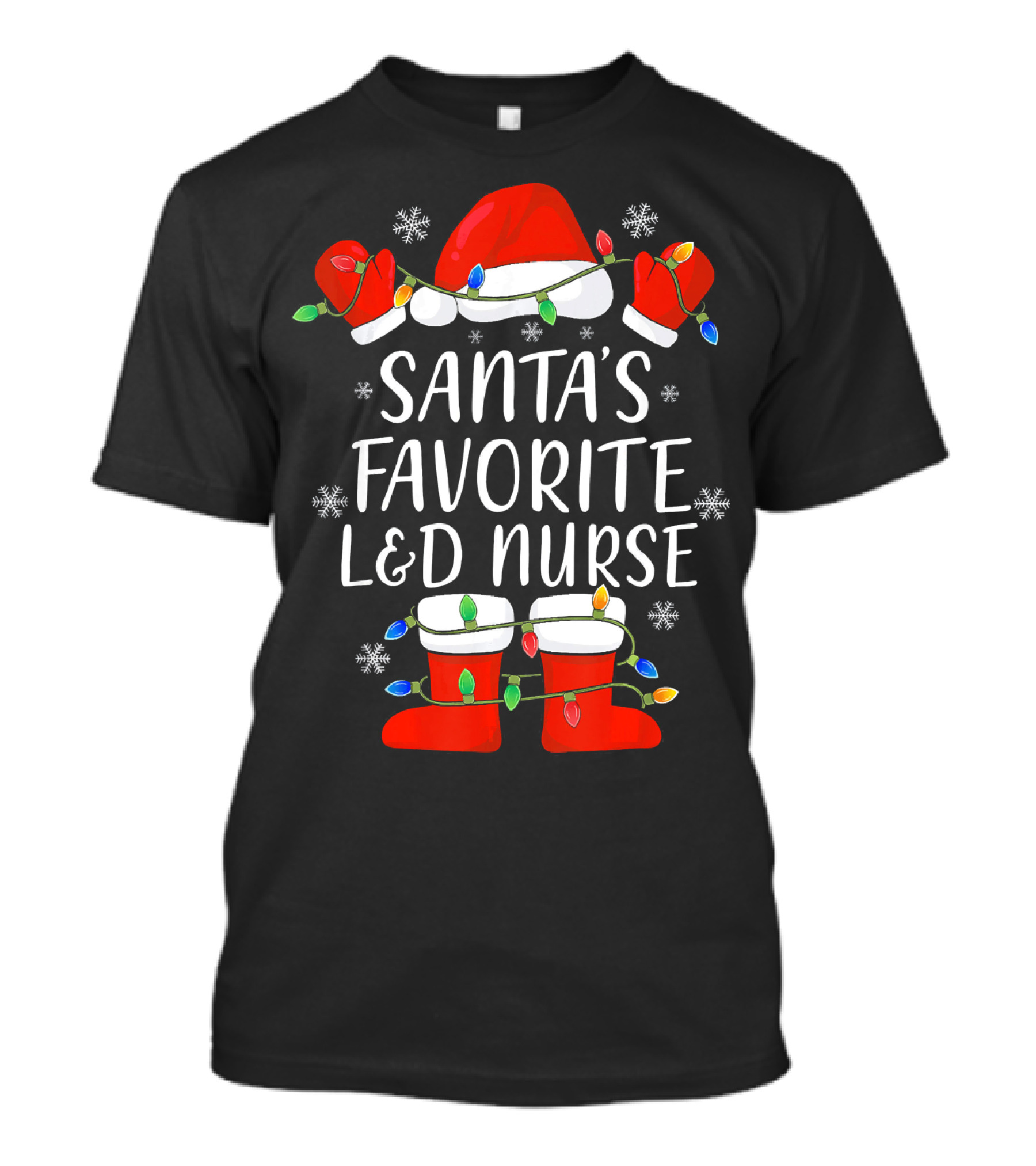 Santa's Favorite L&D Nurse Christmas Hat Boots Lights Snowflakes T-Shirt