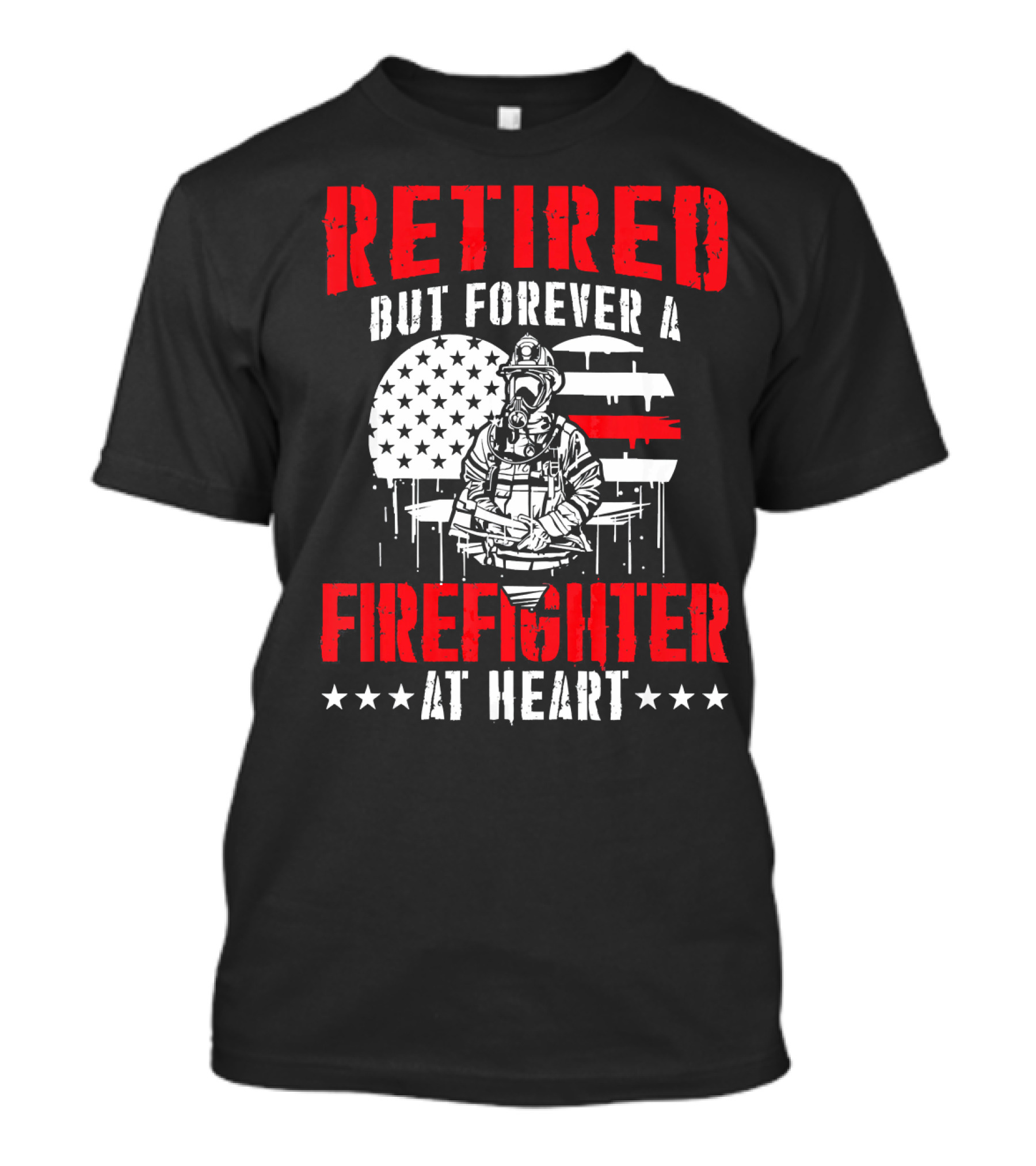 Retired But Forever A Firefighter At Heart American Flag Fire Helmet Hero T-Shirt