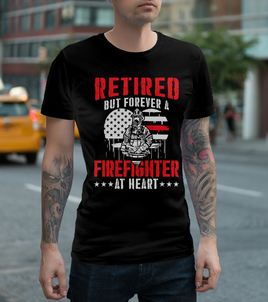 Retired But Forever A Firefighter At Heart American Flag Fire Helmet Hero T-Shirt
