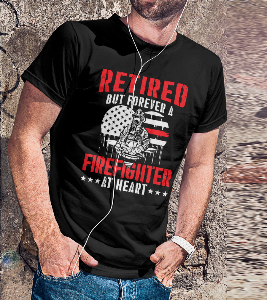 Retired But Forever A Firefighter At Heart American Flag Fire Helmet Hero T-Shirt