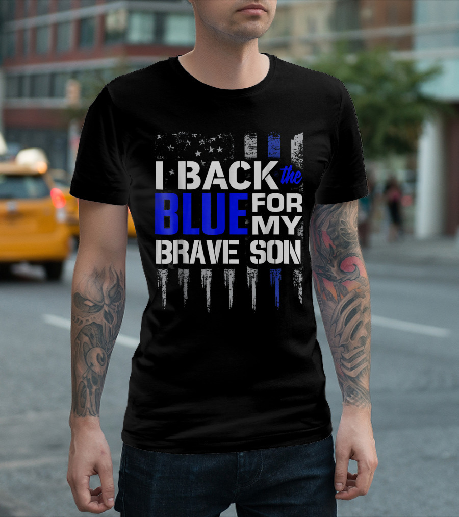 I Back The Blue For My Brave Son Thin Blue Line T-Shirt