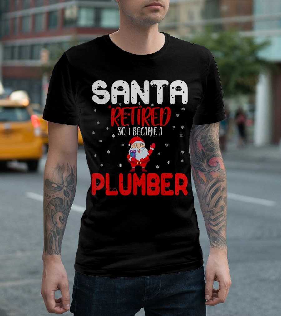 Santa Retired Became Plumber Holiday Humor Snowflakes T-Shirt
