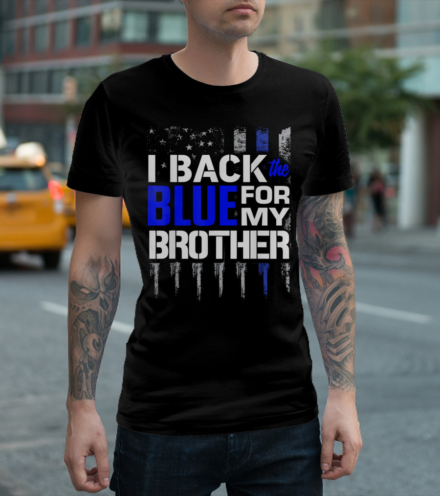 I Back the Blue for My Brother Police Thin Blue Line T-Shirt