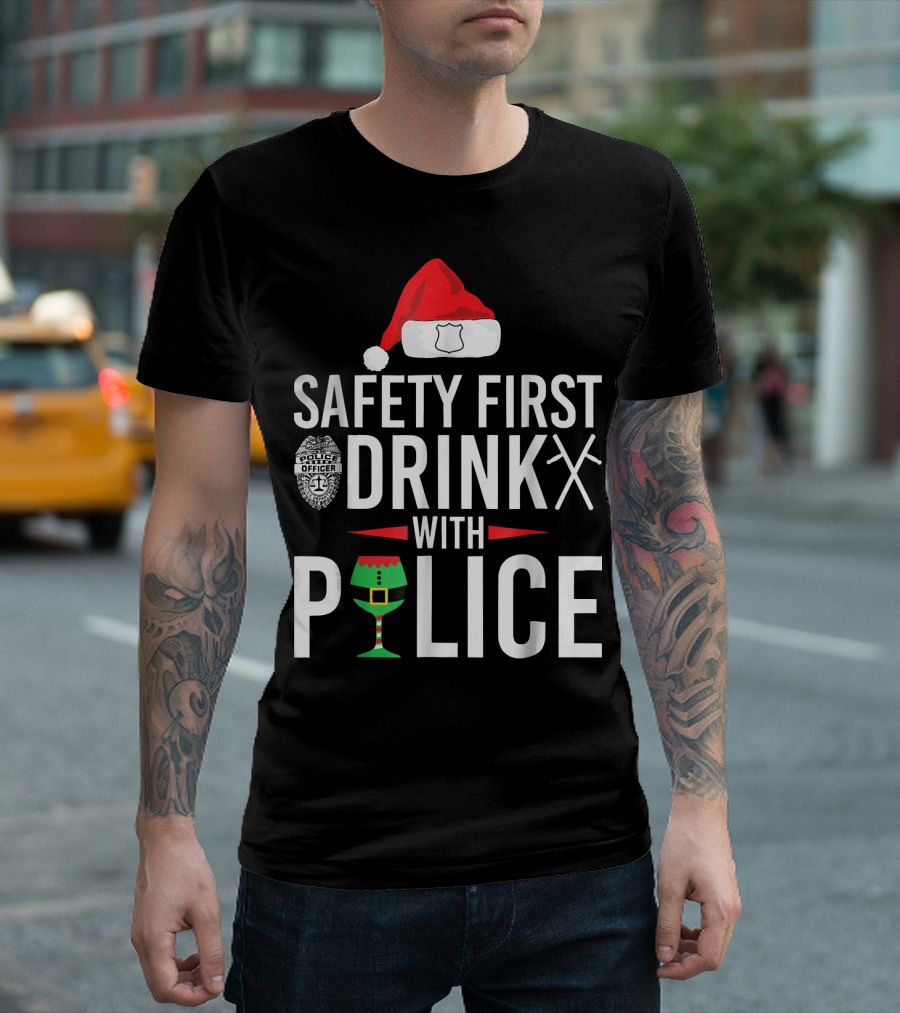 Safety First Drink With Police Officer Santa Hat Christmas Elf T-Shirt