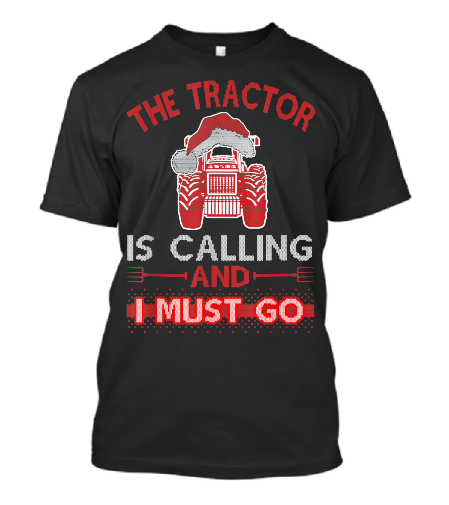 The Tractor Is Calling And I Must Go Christmas Edition With Santa Hat T-Shirt
