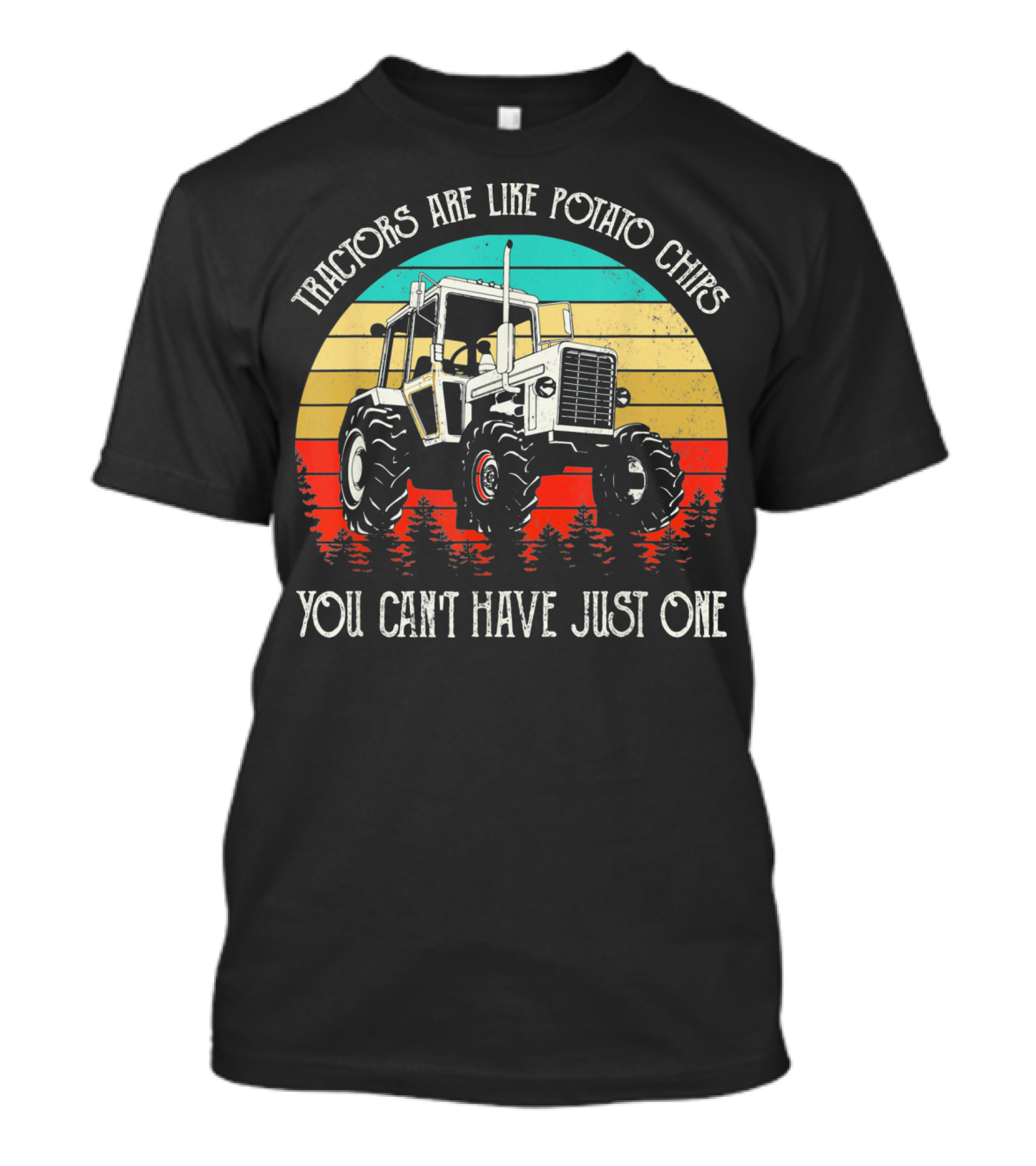 Tractors Are Like Potato Chips You Can't Have Just One T-Shirt
