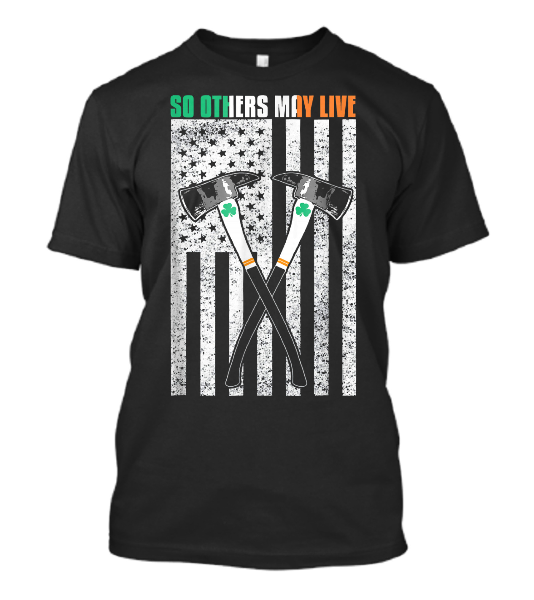 So Others May Live Irish Pride Firefighter Axes And Shamrock American Flag T-Shirt