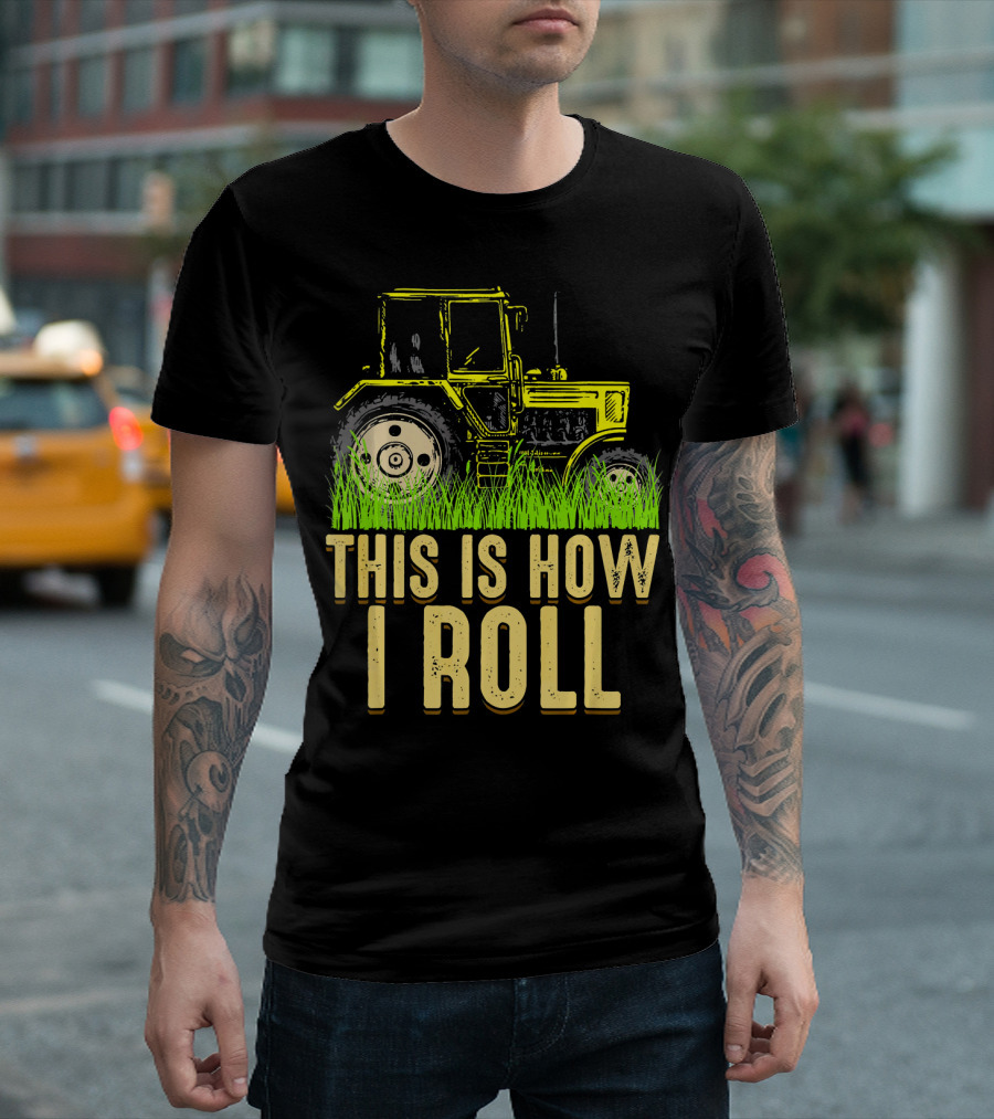 This Is How I Roll Farming Tractor Grass Background T-Shirt