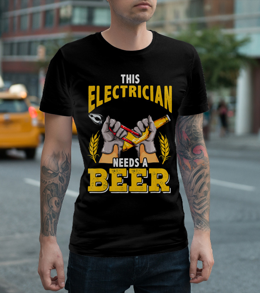 This Electrician Needs A Beer With Pliers And Bottle T-Shirt