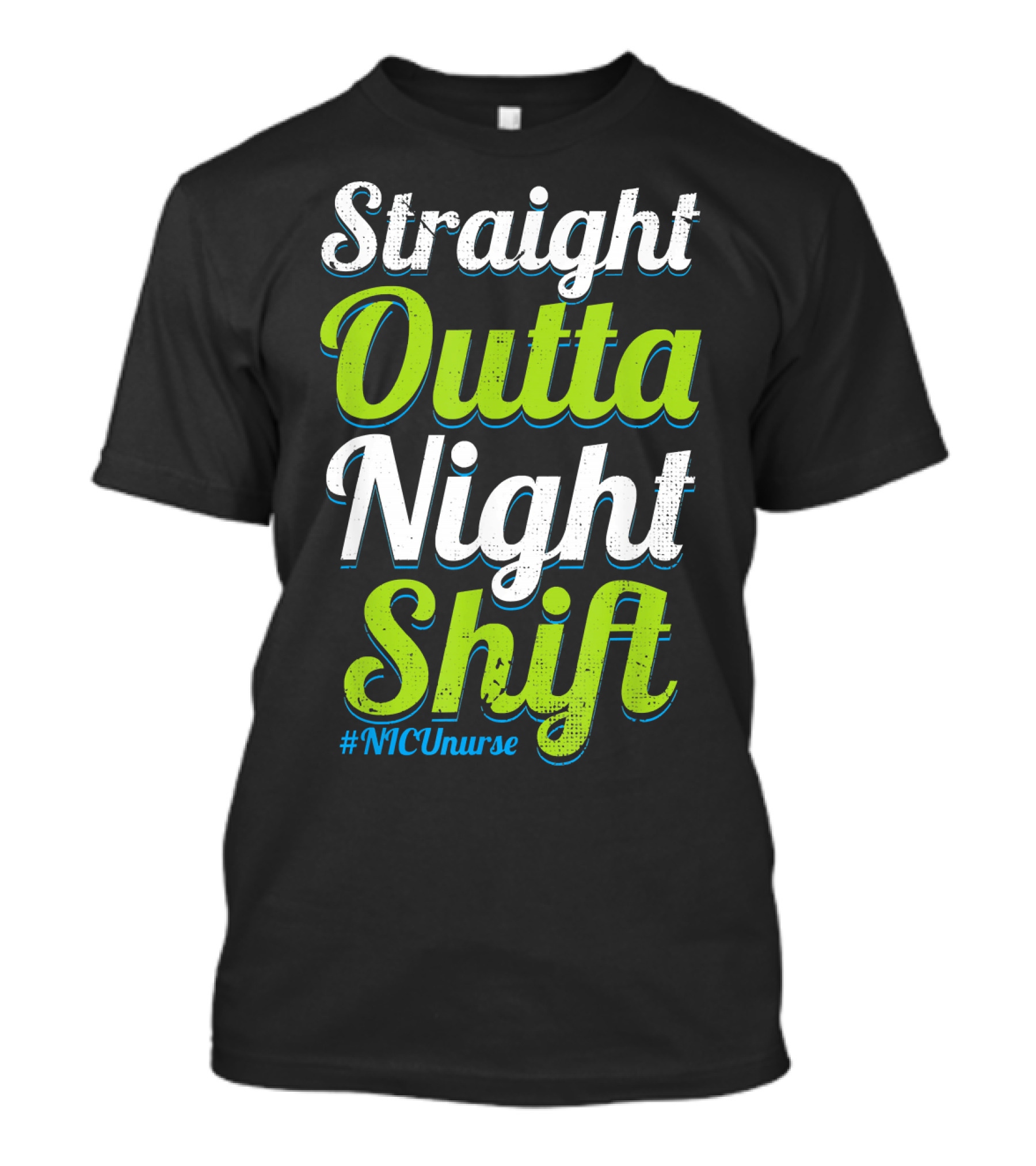 Straight Outta Night Shift #NICUnurse T-Shirt