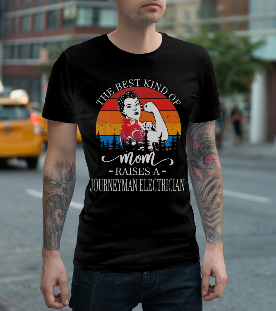 The Best Kind Of Mom Raises A Journeyman Electrician Retro Sunset Empowerment T-Shirt