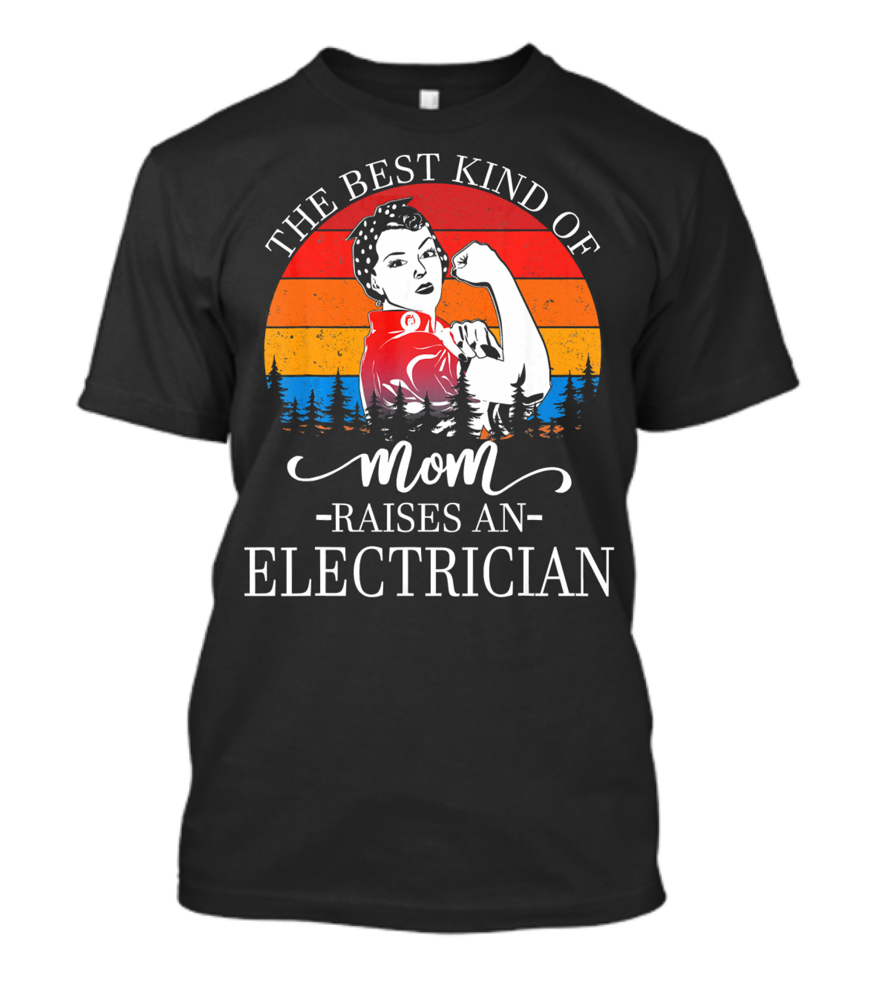 The Best Kind Of Mom Raises An Electrician Iconic Empowerment T-Shirt
