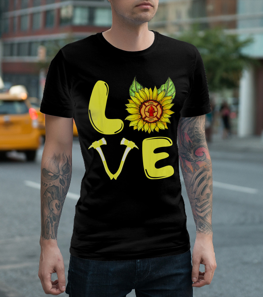 Sunflower Firefighter Department Love T-Shirt