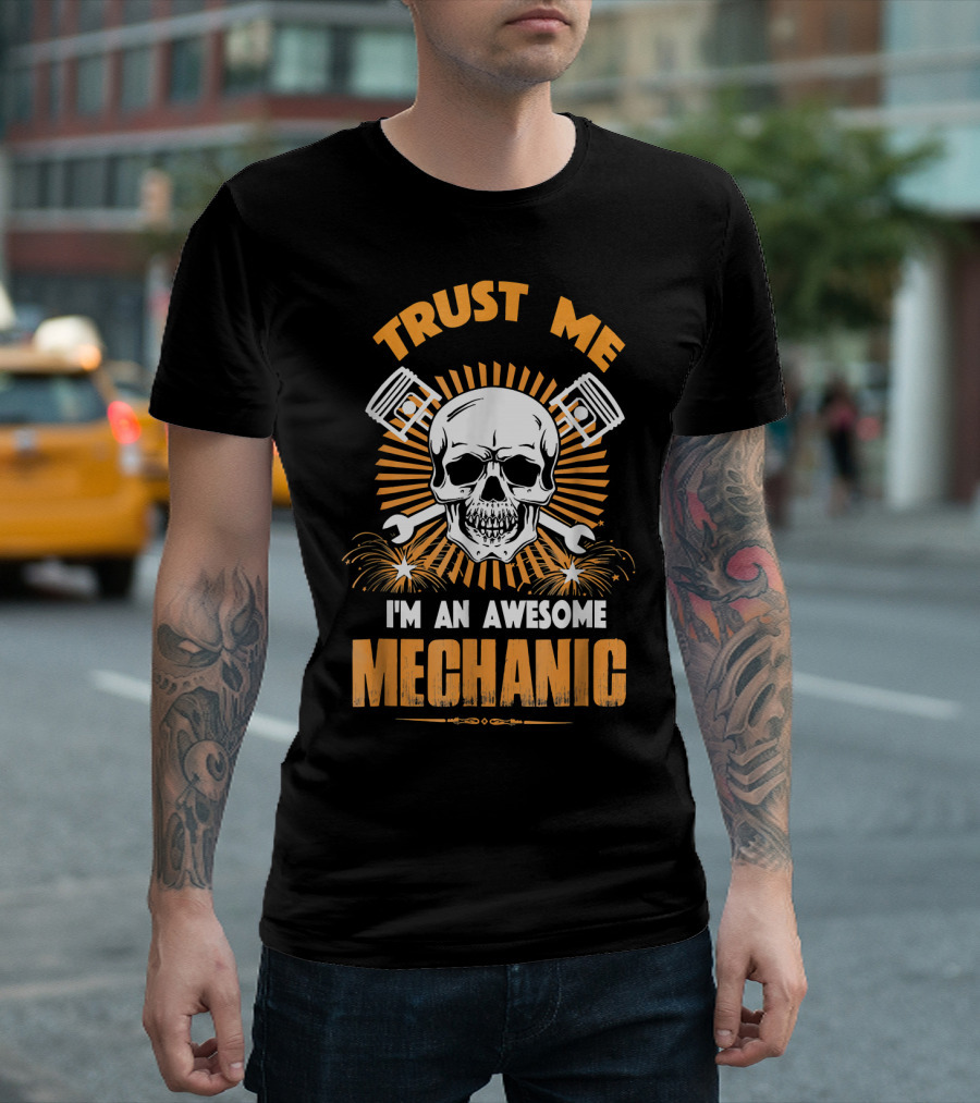 TRUST ME I'M AN AWESOME MECHANIC SKULL PISTONS WRENCH T-Shirt