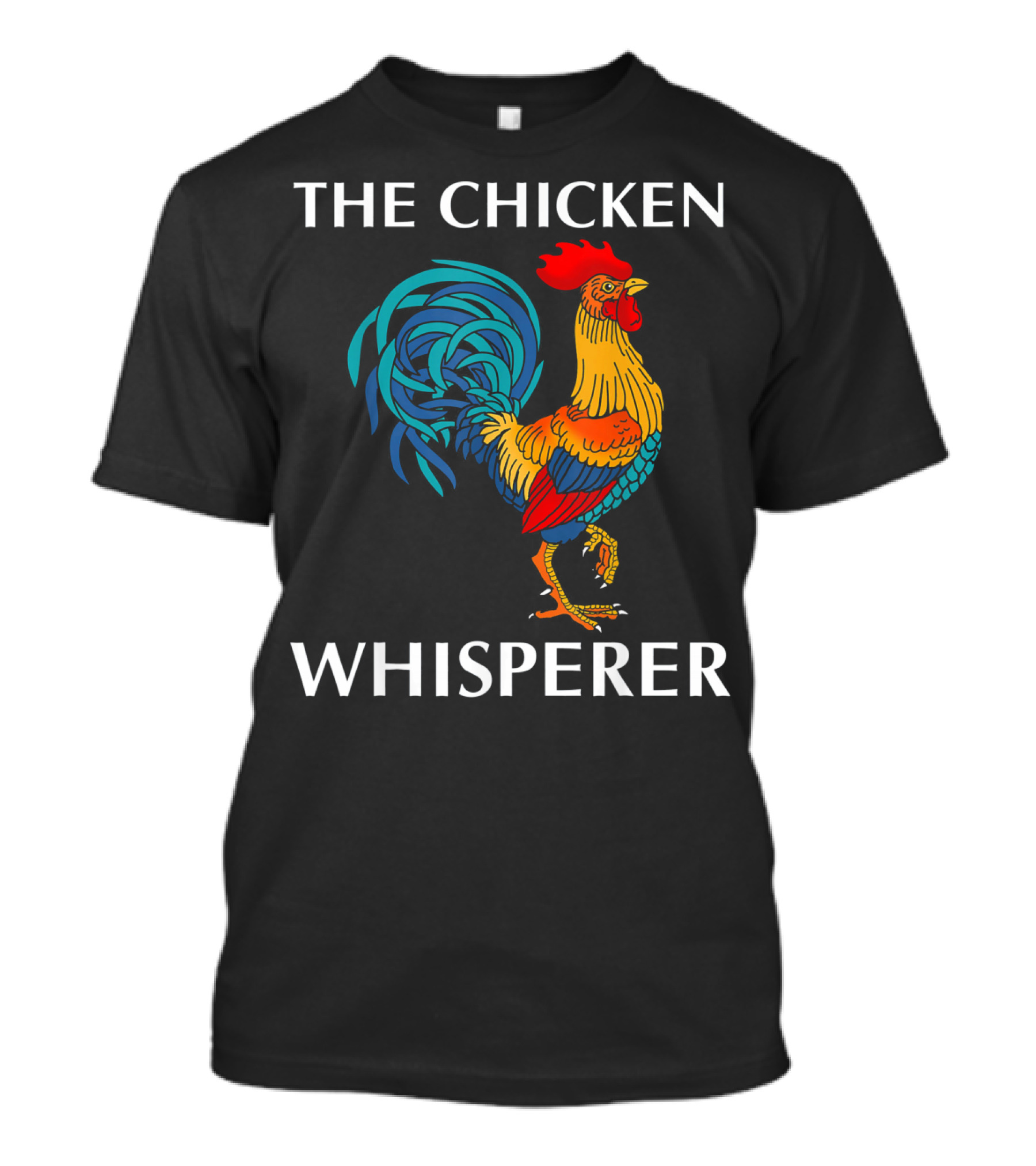 The Chicken Whisperer Rooster Artwork Whimsical Humor T-Shirt