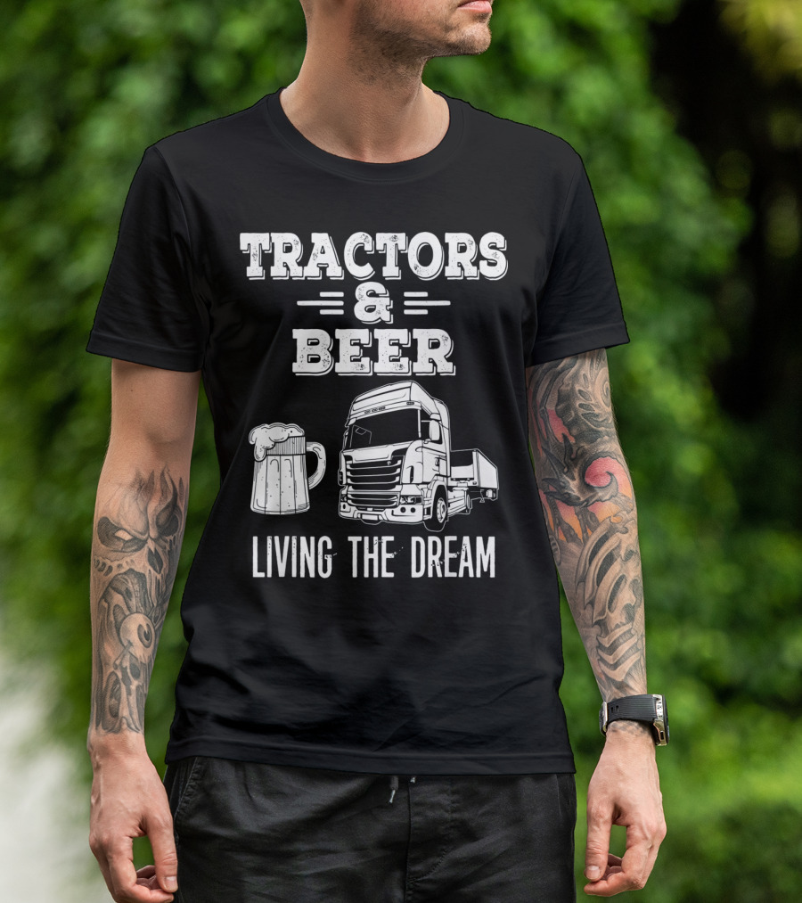 Tractors And Beer Living The Dream With Mug And Truck T-Shirt