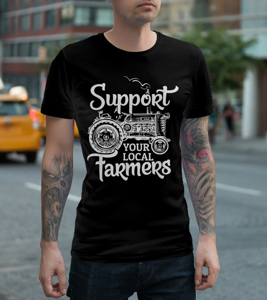 Support Your Local Farmers Tractor T-Shirt