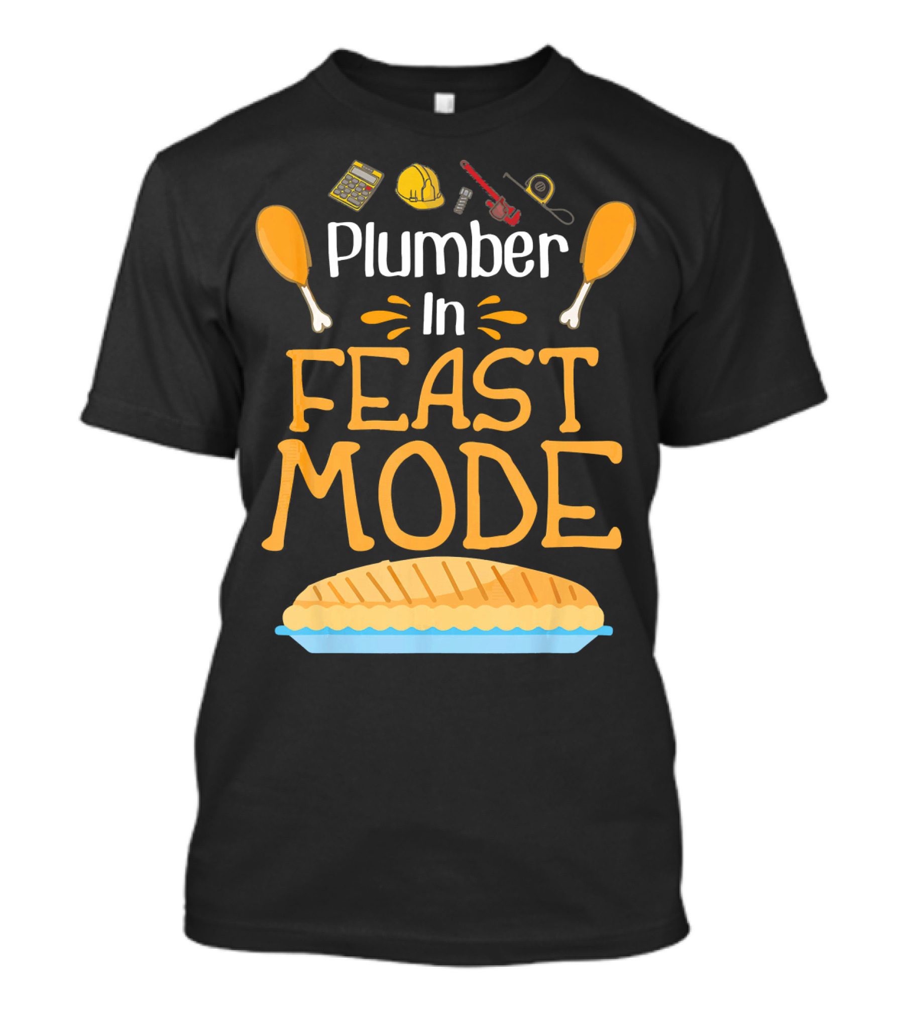 Plumber In Feast Mode Turkey Pie Wrench Hat Drums T-Shirt
