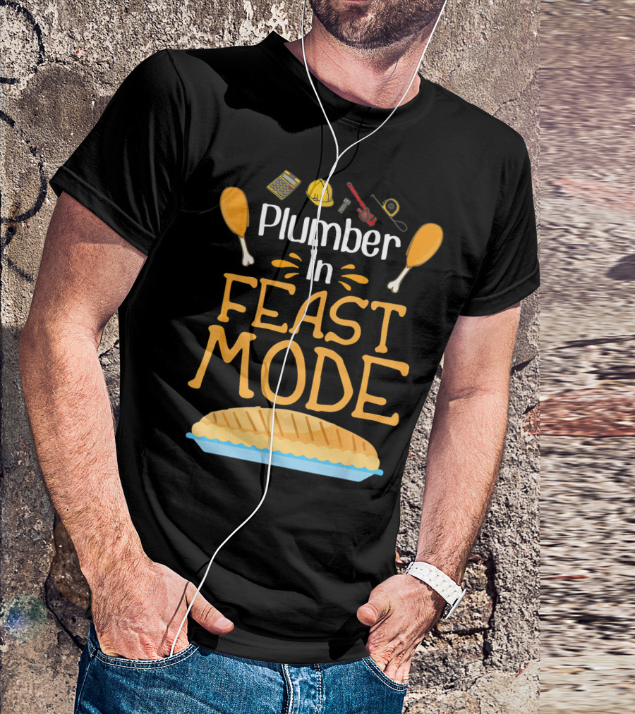 Plumber In Feast Mode Turkey Pie Wrench Hat Drums T-Shirt