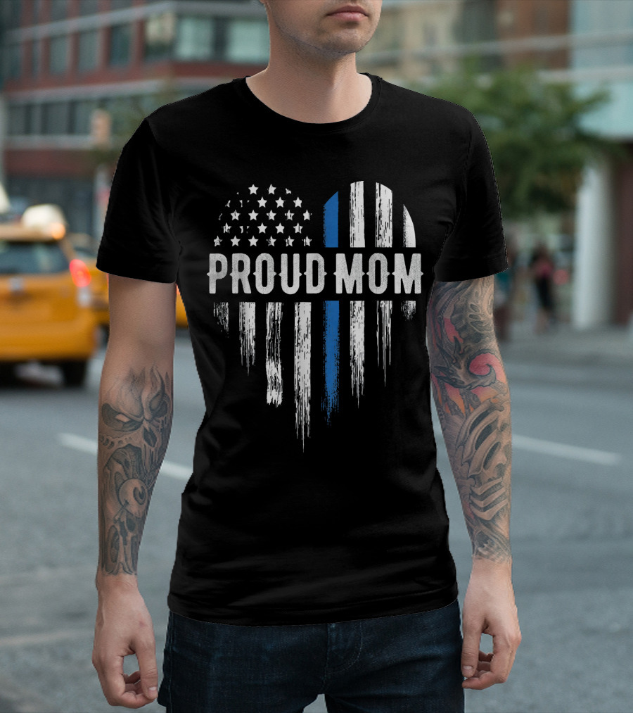 Proud Mom Thin Blue Line Heart Police Badge Flag T-Shirt