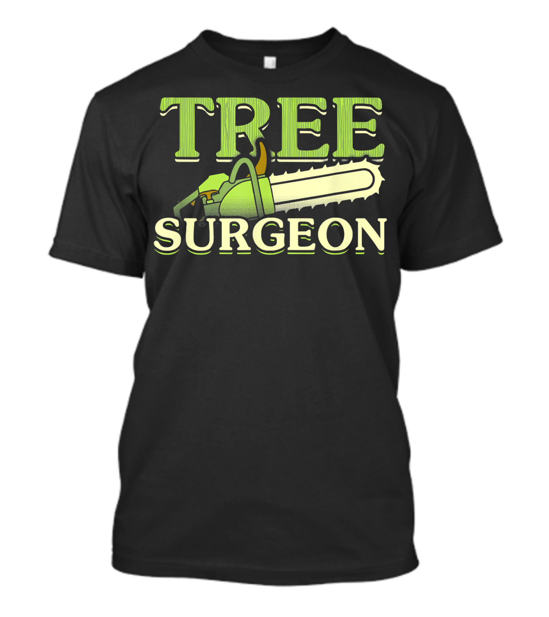 TREE SURGEON Chainsaw Humor Lumberjack T-Shirt