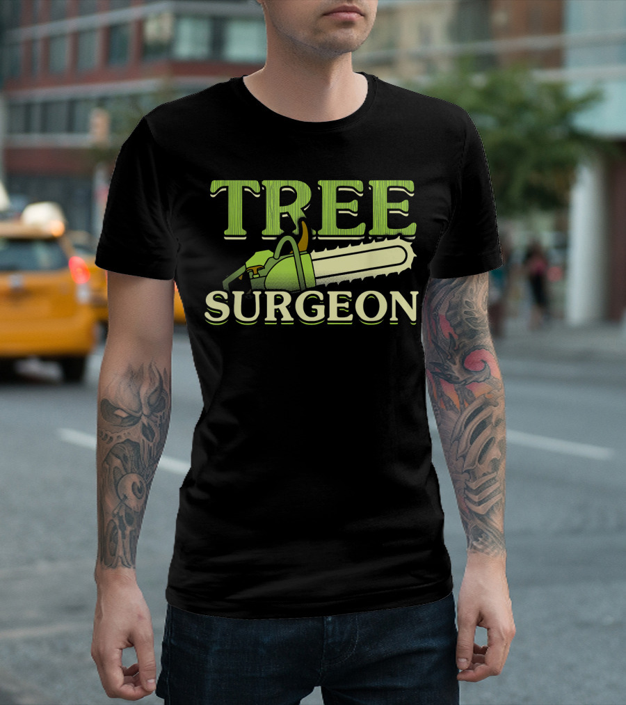 TREE SURGEON Chainsaw Humor Lumberjack T-Shirt