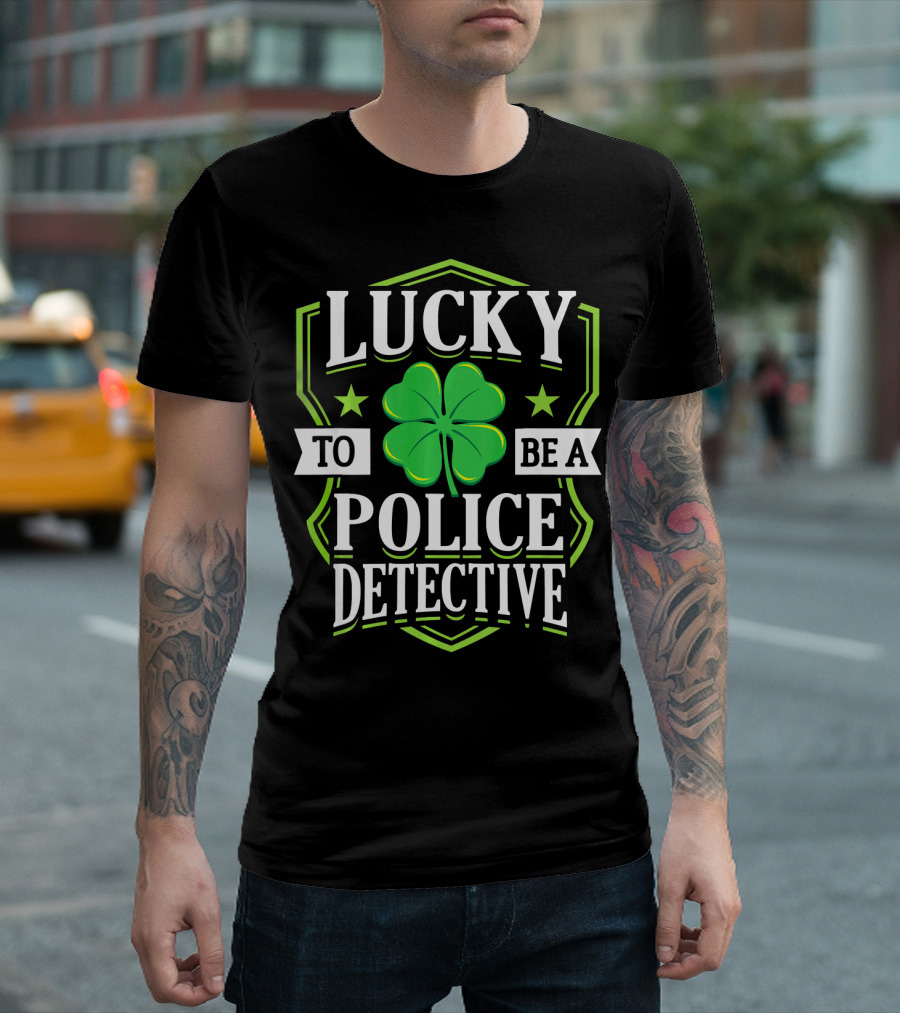 LUCKY TO BE A POLICE DETECTIVE CLOVER T-Shirt
