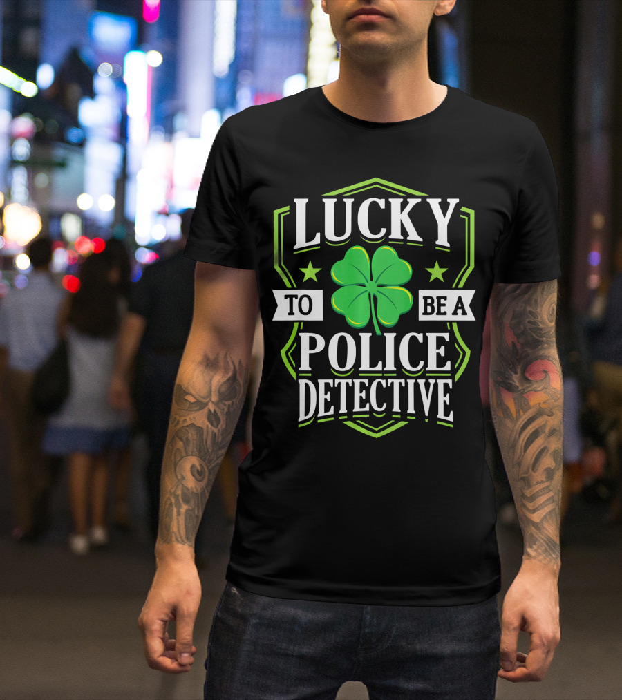 LUCKY TO BE A POLICE DETECTIVE CLOVER T-Shirt