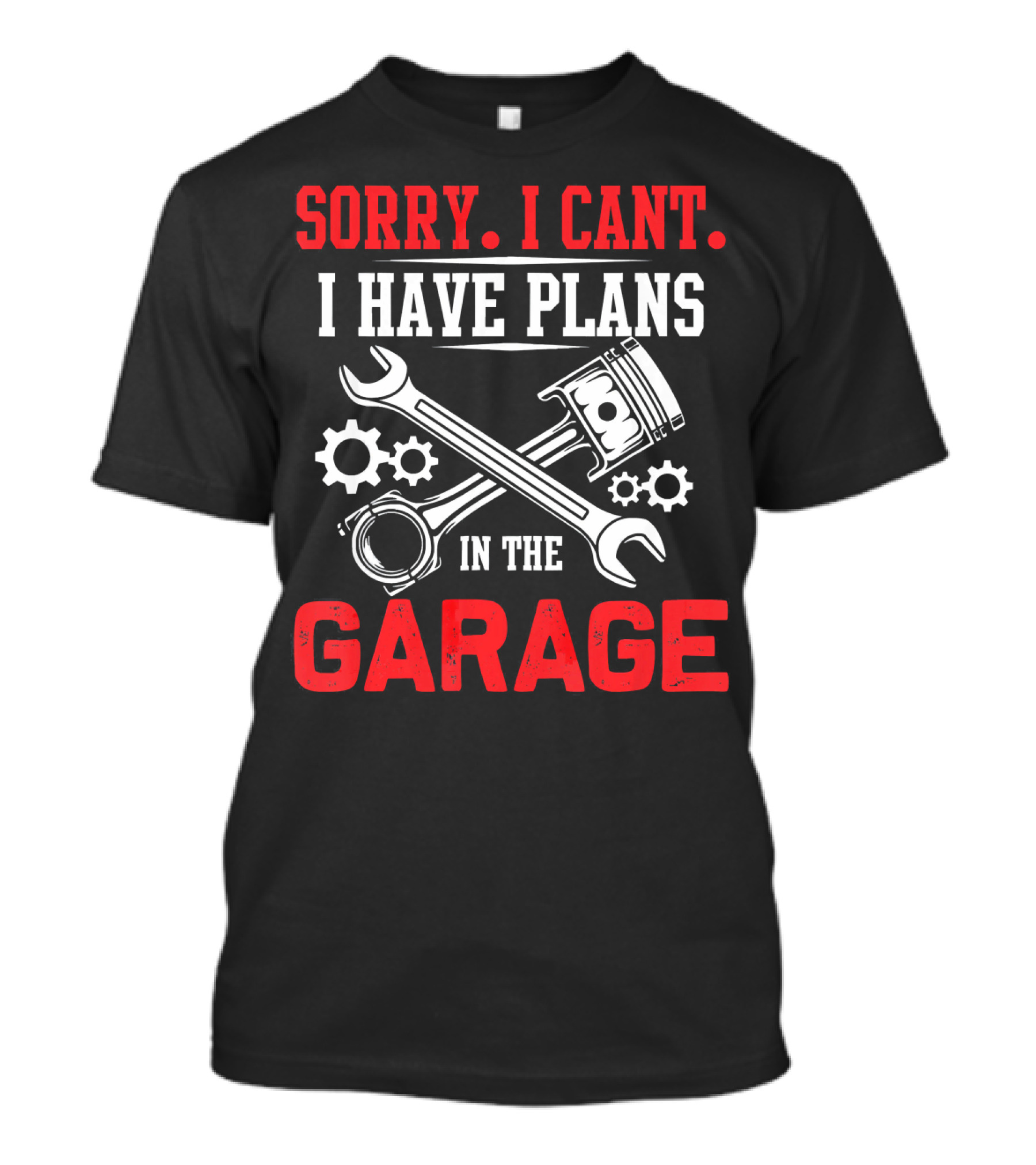 Sorry I Cant I Have Plans In The Garage Piston Wrench Gear Icons T-Shirt