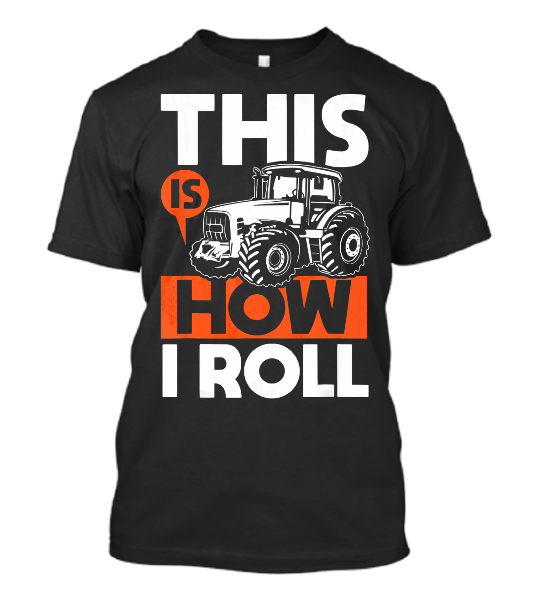 This Is How I Roll Tractor Funny Farming T-Shirt