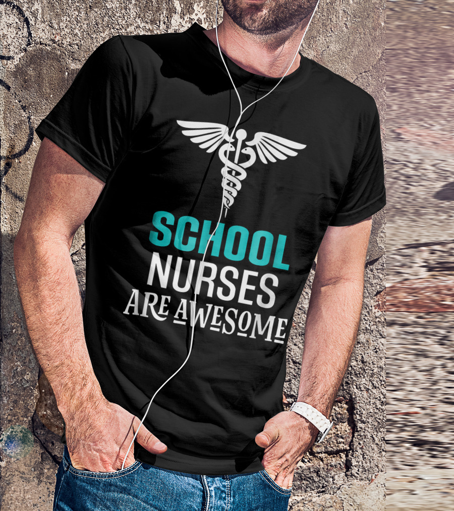 School Nurses Are Awesome Nursing Occupation T-Shirt