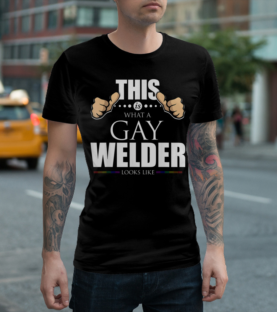This Is What a Gay Welder Looks Like LGB Pride T-Shirt