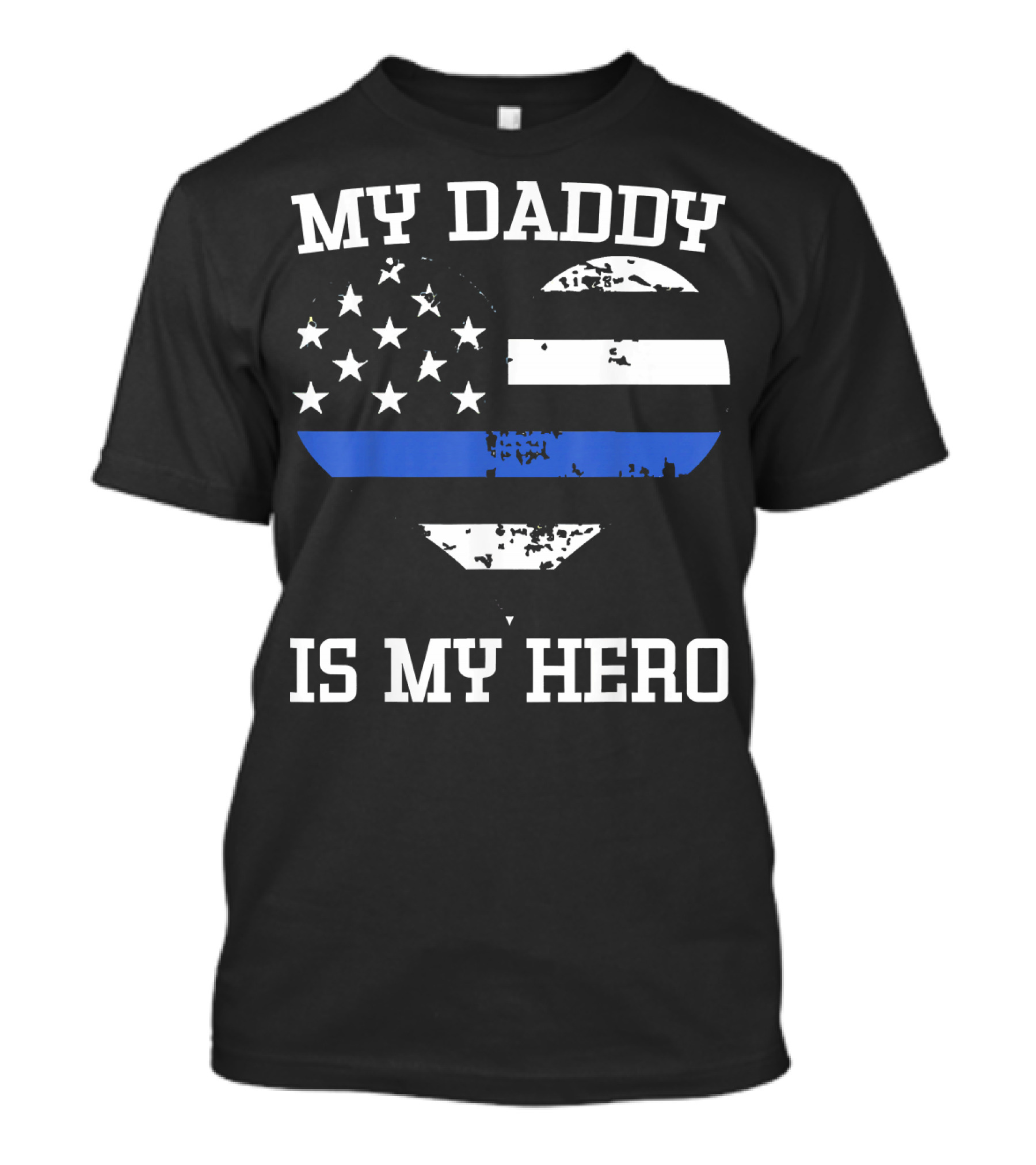 My Daddy Is My Hero Thin Blue Line Heart Flag Police Officer T-Shirt