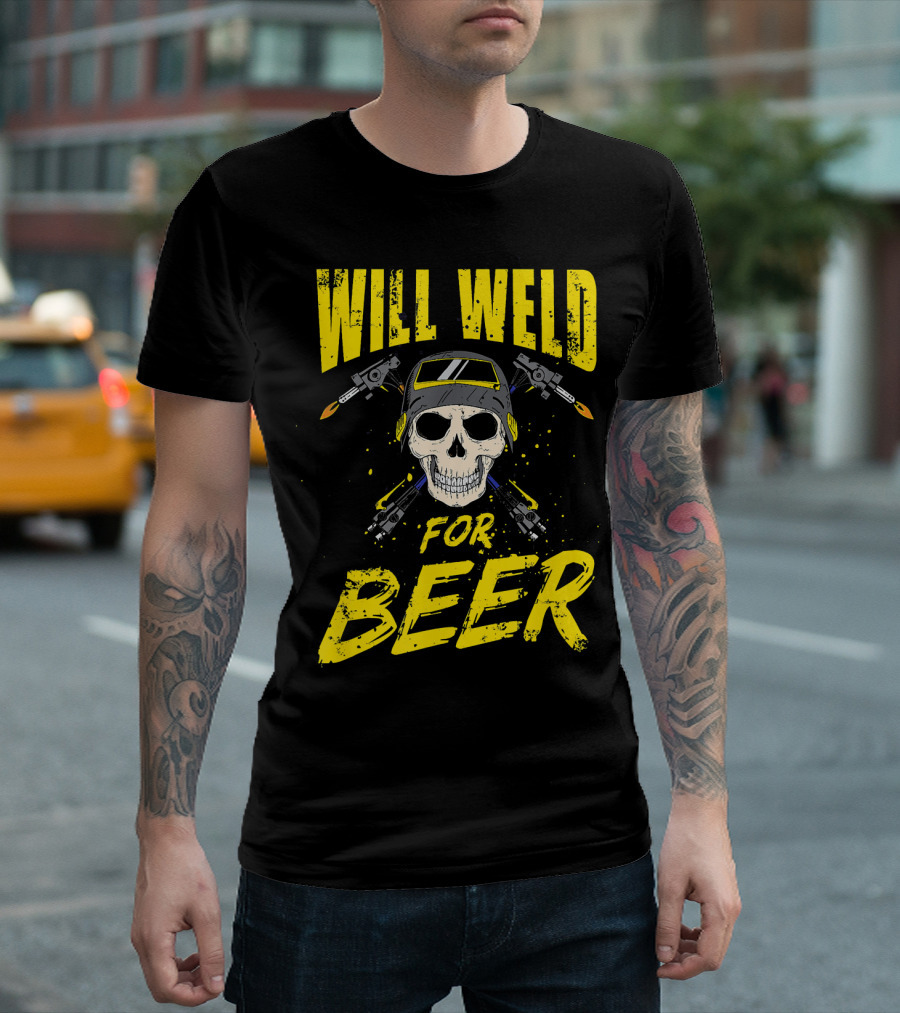 Will Weld for Beer Skull and Welding Torches T-Shirt