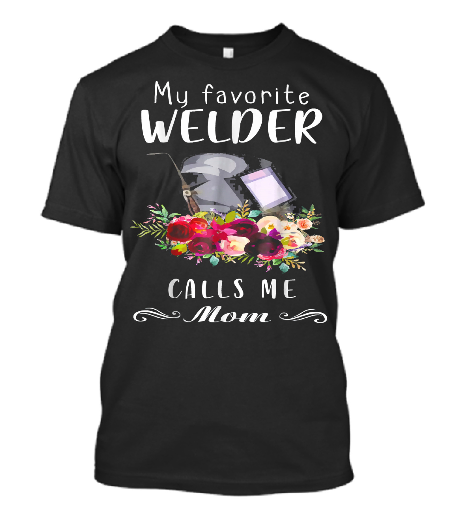 My Favorite Welder Calls Me Mom Floral Helmet T-Shirt