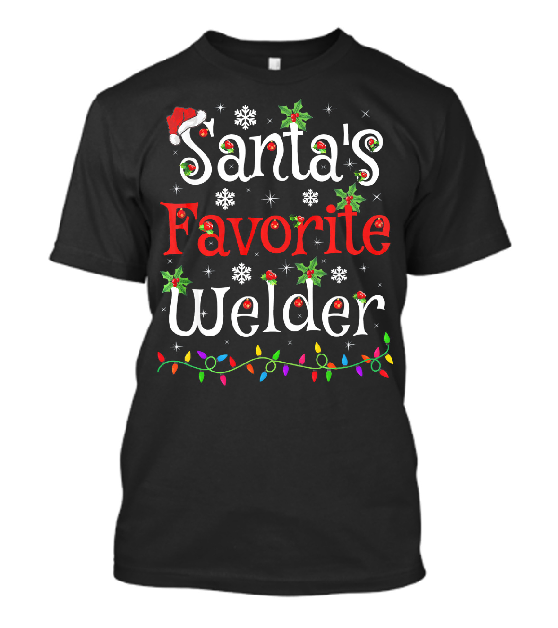 Santa's Favorite Welder Christmas Lights Snowflakes Holly Berries T-Shirt